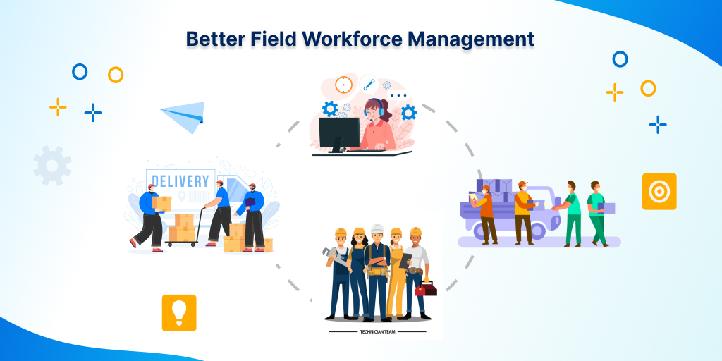 better field workforce management
